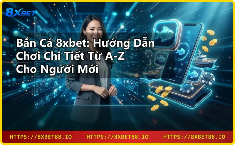 Game bắn cá 8xbet với thế giới đại dương neon và súng bắn cá
